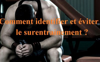 Comment identifier et éviter le surentrainement ?