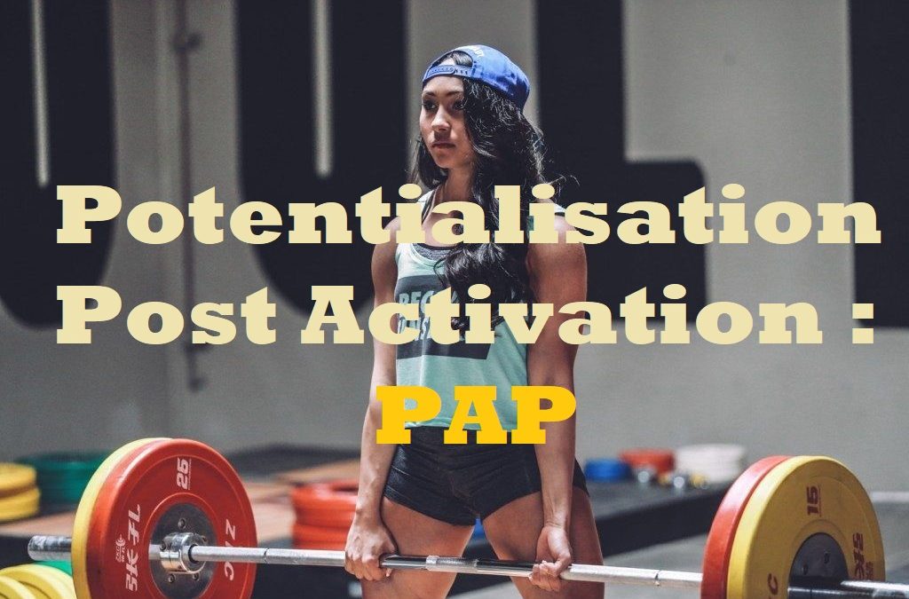 La Potentialisation Post Activation